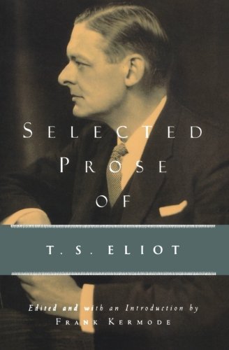 T. S. Eliot/Selected Prose of T. S. Eliot