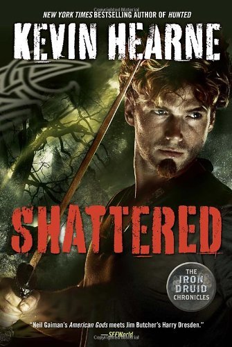 Kevin Hearne/Shattered