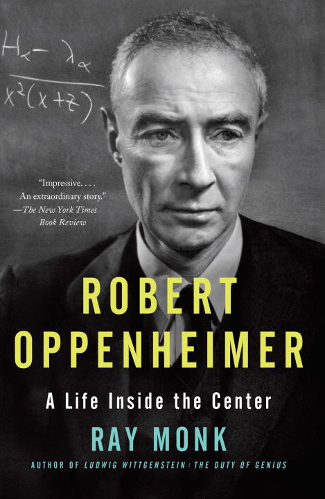 Ray Monk Robert Oppenheimer A Life Inside The Center 