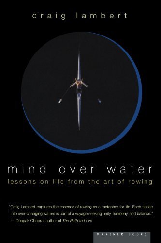 Craig Lambert/Mind Over Water@Lessons on Life from the Art of Rowing