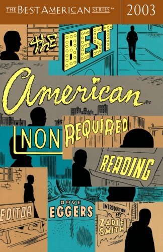 Dave Eggers/Best American Nonrequired Reading,The@2003