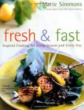 Marie Simmons Fresh & Fast Inspired Cooking For Every Season And Every Day 