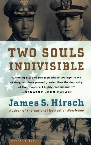 James S. Hirsch/Two Souls Indivisible@The Friendship That Saved Two POWs in Vietnam