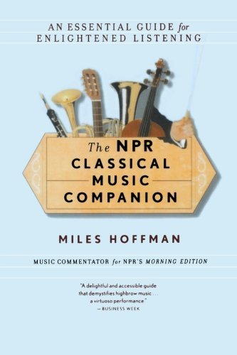 Miles Hoffman The Npr Classical Music Companion An Essential Guide For Enlightened Listening 