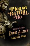 Galadrielle Allman Please Be With Me A Song For My Father Duane Allman 