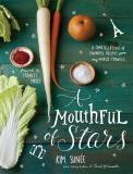 Kim Sunee A Mouthful Of Stars A Constellation Of Favorite Recipes From My World 