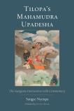 Sangyes Nyenpa Tilopa's Mahamudra Upadesha The Gangama Instructions With Commentary 