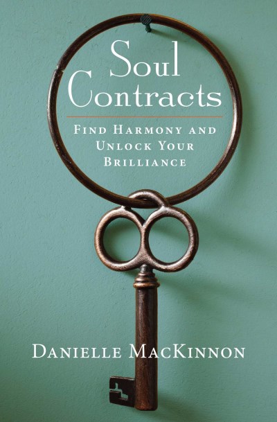 Danielle Mackinnon Soul Contracts Find Harmony And Unlock Your Brilliance 