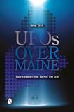 Nomar Slevik Ufos Over Maine Close Encounters From The Pine Tree State 
