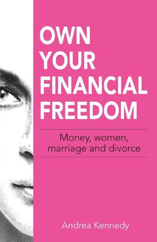 Andrea Kennedy Own Your Financial Freedom Money Women Marriage And Divorce 