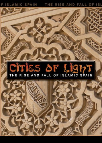 CITIES OF LIGHT/RISE & FALL OF ISLAMIC SPAIN
