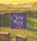 Max Lucado The Song Of The King (redesign) 