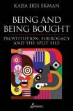 Kajsa Ekis Ekman Being And Being Bought Prostitution Surrogacy And The Split Self 