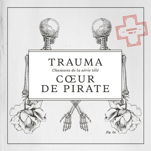 Coeur De Pirate/Trauma-Trame Sonore De La Seri@Import-Can