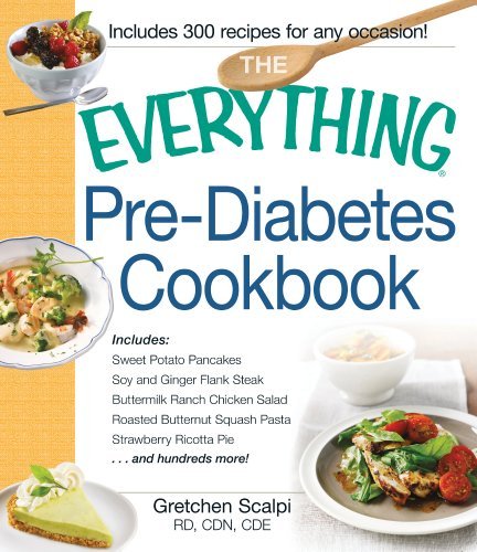 Gretchen Scalpi The Everything Pre Diabetes Cookbook Includes Sweet Potato Pancakes Soy And Ginger Fl 