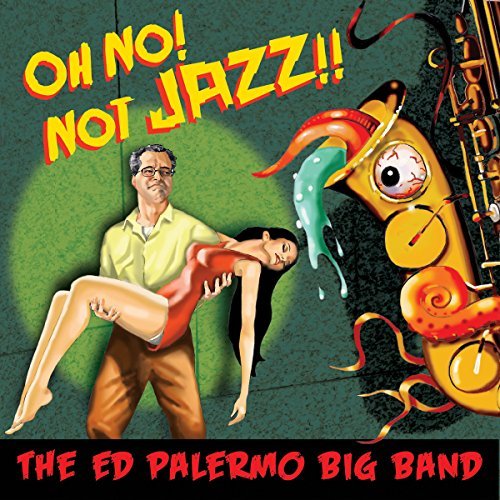 Ed Big Band Palermo/Oh No! Not Jazz!!