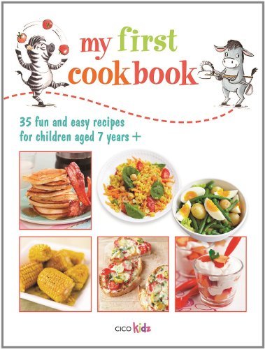 Cico Kidz My First Cookbook 35 Easy And Fun Recipes For Children Aged 7 Years 