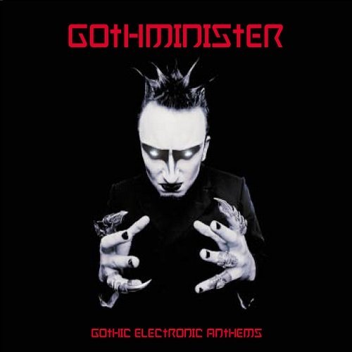 Gothminister/Gothic Electronic Anthems