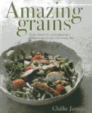 Ghillie James Amazing Grains From Classic To Contemporary Wholesome Recipes F 