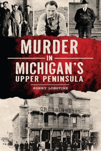 Ernest Sonny Longtine Murder In Michigan's Upper Peninsula 