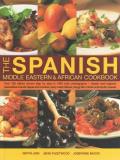 Pepita Aris The Spanish Middle Eastern & African Cookbook Over 330 Dishes Shown Step By Step In 1400 Photog 