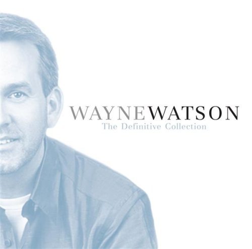 Wayne Watson/Definitive Collection