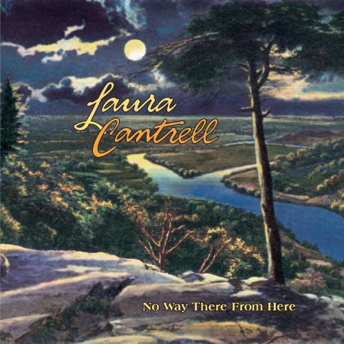 Laura Cantrell/No Way There From Here@No Way There From Here