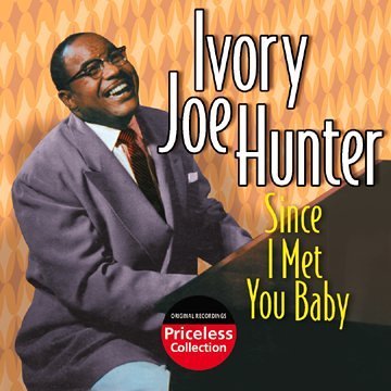 Ivory Joe Hunter/Since I Met You Baby