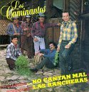 LOS CAMINANTES/NO CANTAN MAL LAS RANCHERAS