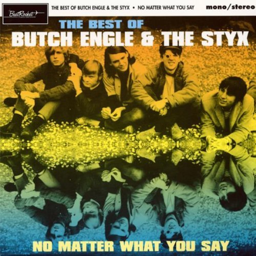 Engle/Styx/No Matter What You Say