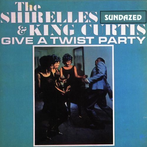Shirelles/Curtis/Give A Twist Party