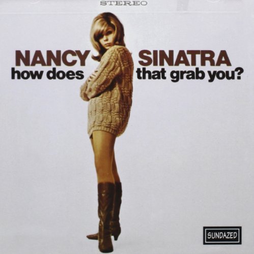 Nancy Sinatra/How Does That Grab You?