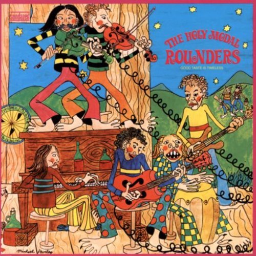 HOLY MODAL ROUNDERS/GOOD TASTE IS TIMELESS