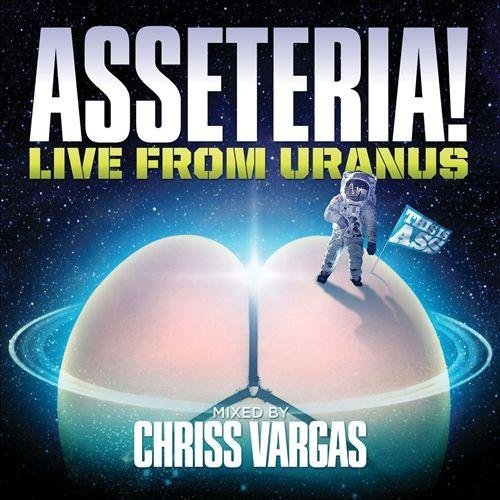 Chriss Vargas/Asseteria: Live From Uranus