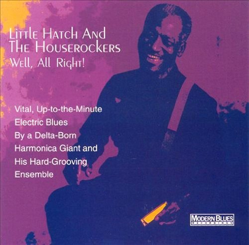 Little Hatch & The Houserocker/Well All Right!