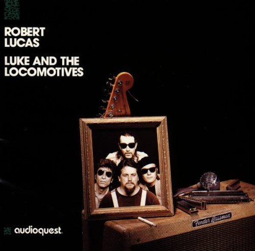 LUCAS,ROBERT/LUKE & THE LOCOMOTIVES