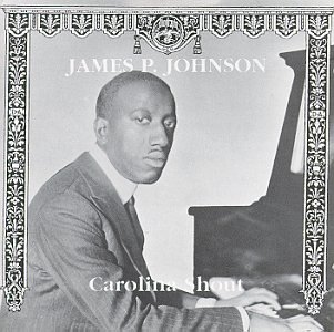 James P. Johnson/Carolina Shout