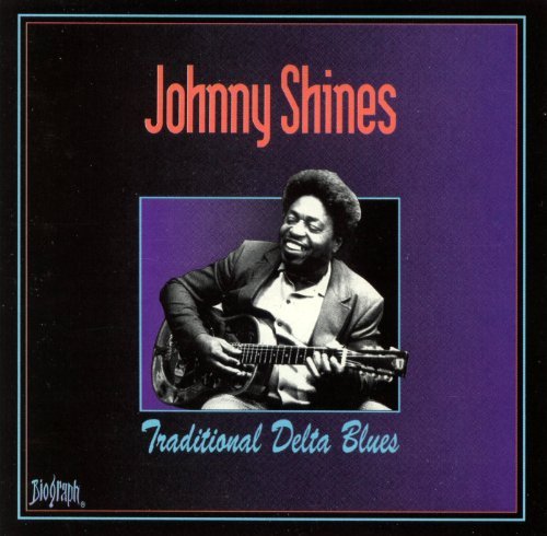 Johnny Shines/Traditional Delta Blues