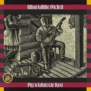 Blind Willie Mctell/Pig 'N Whistle Red