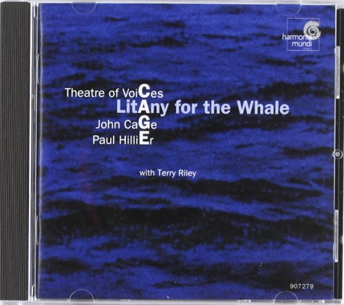 J. Cage Litany For The Whale Riley*terry (pno) Hillier Theater Of Voices 