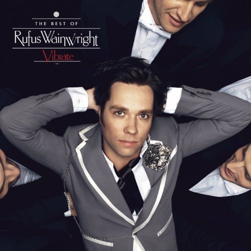Rufus Wainwright Vibrate The Best Of 