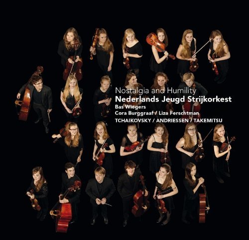 Tchaikovsky / Burggraaf / Neth/Nostalgia & Humility@Netherlands Youth String Orche