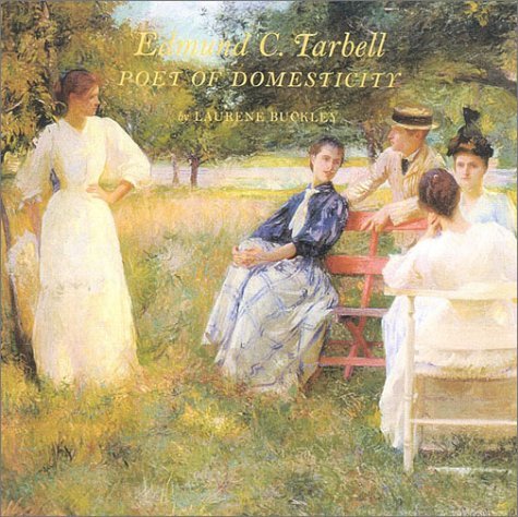 Laurene Buckley Edmund C. Tarbell Poet Of Domesticity 