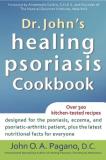 John O. A. Pagano Dr. John's Healing Psoriasis Cookbook 