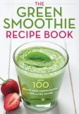 Mendocino Press Green Smoothie Recipe Book Over 100 Healthy Green Smoothie Recipes To Look A 