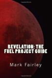 Mark Fairley Revelation The Fuel Project Guide 