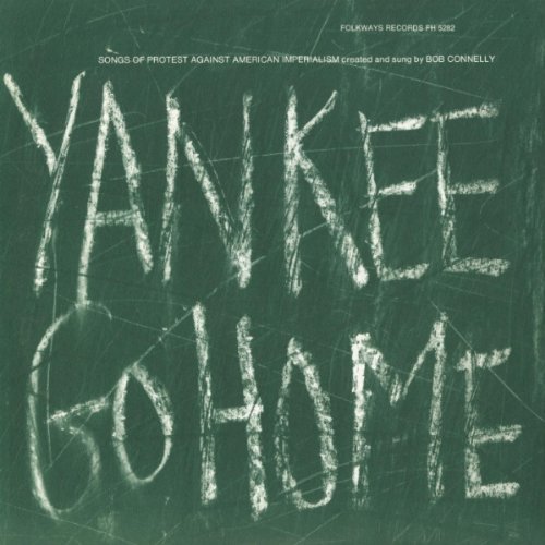 Bob Connelly/Yankee Go Home: Songs Of Prote@Cd-R