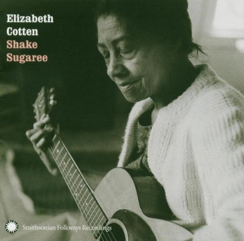 COTTEN,ELIZABETH/SHAKE SUGAREE