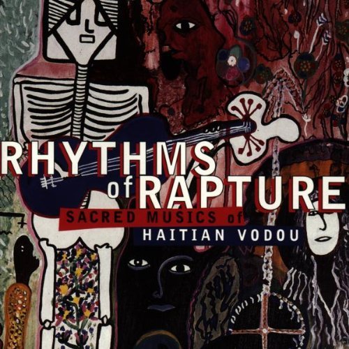 Rhythms Of Rapture Sacred Musics Of Haitian Vodou 
