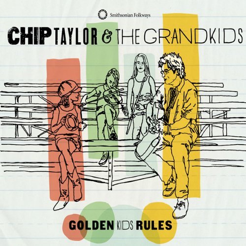 Chip Taylor & the Grandkids/Golden Kids Rules